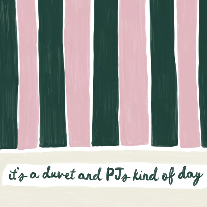 PJs Kind Of Day print
