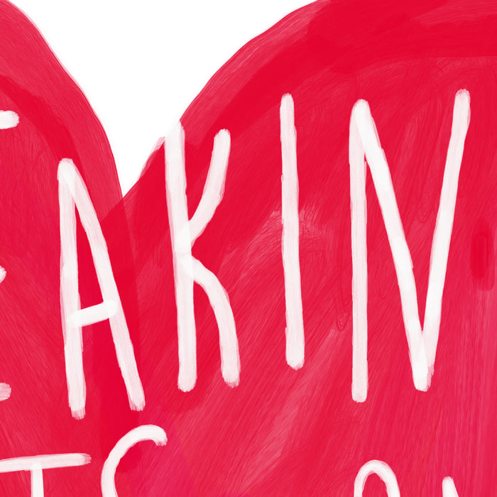 Breaking Hearts On The Reg print