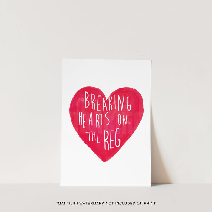Breaking Hearts On The Reg print