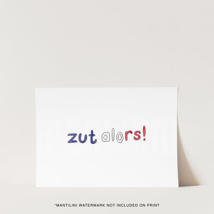 Zut Alors! print