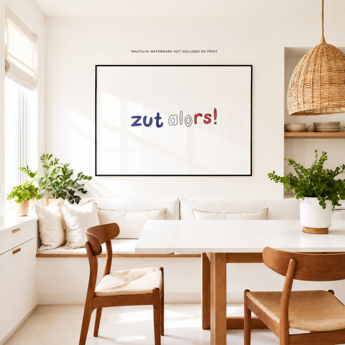 Zut Alors! print